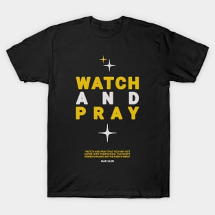 Watch and Pray Christian Message Streetwear Design T-Shirt